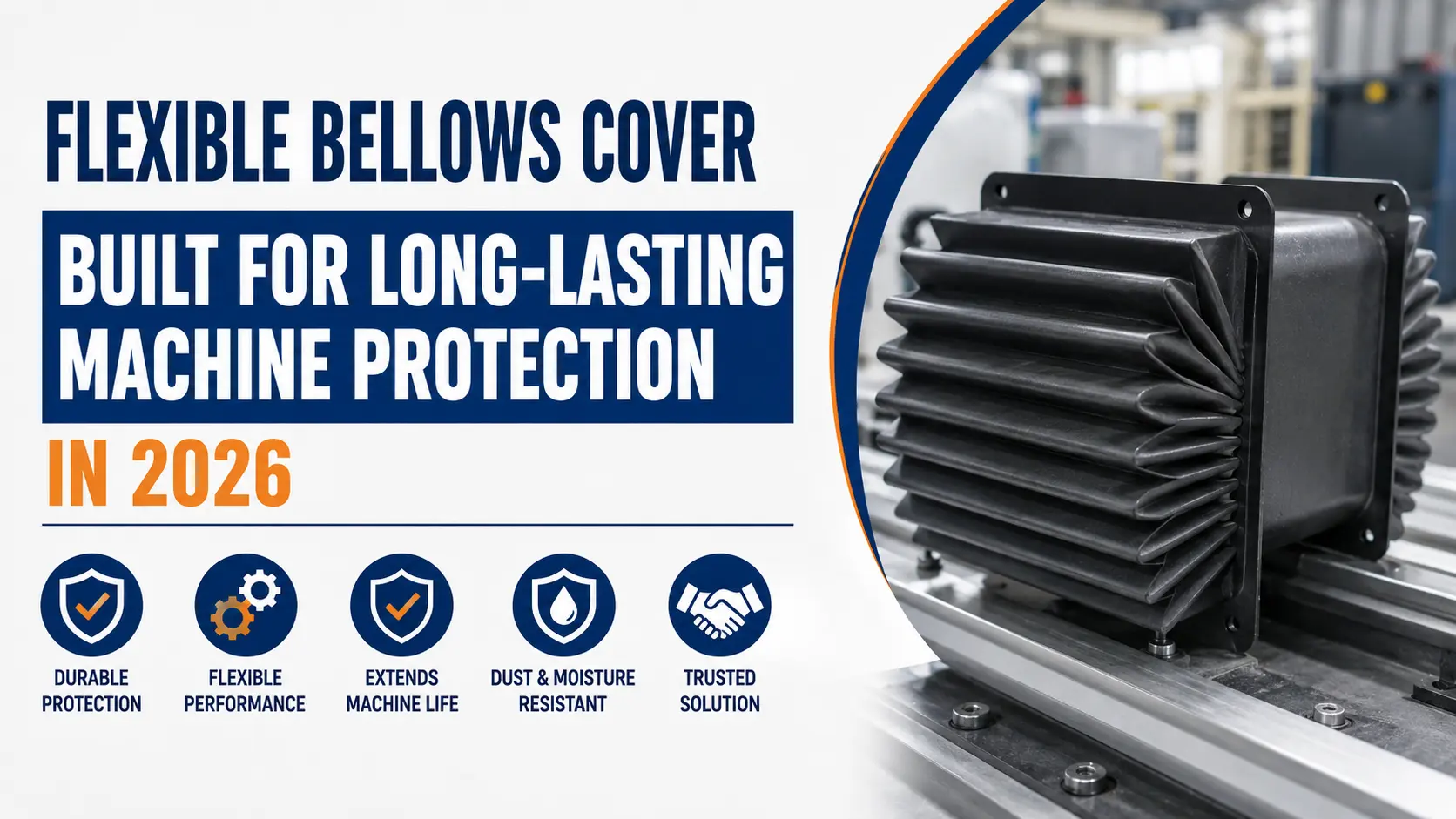 Flexible Bellows Cover Built for Long Lasting Machine Protection in 2026